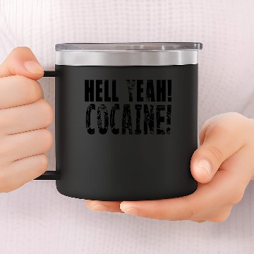 Discover Hell yeah cocaine! HD Design 14oz Stainless Steel Tumblers