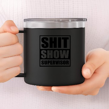 Discover Shit Show Supervisor - hell supervisor 14oz Stainless Steel Tumblers