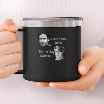 Discover Ted Bundy and Dahmer - Ted Bundy And Dahmer - 14oz Stainless Steel Tumblers