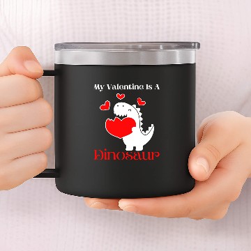 Discover Dinosaur Dino My Valentine Is A Dinosaur Funny Reptile Valentines Boys Son 14oz Stainless Steel Tumblers
