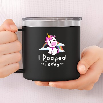 Discover Unicorns I Pooped Today Funny Cute 14oz Stainless Steel Tumblers