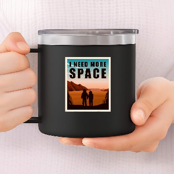 Discover Astronauts I Need More Space Mars Funny Space Exploration Red Planet 14oz Stainless Steel Tumblers