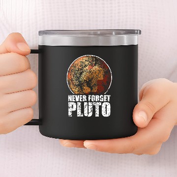 Discover Astronomy Lover Never Forget Pluto Planet Space Solar System Astronomy 14oz Stainless Steel Tumblers
