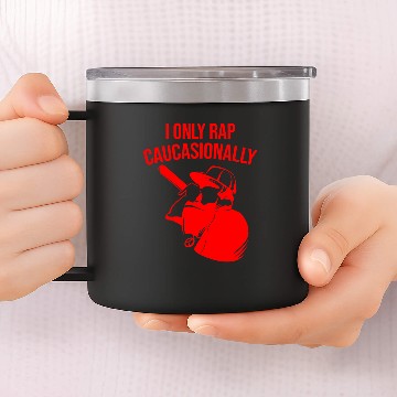 Discover Funny I Rap Caucasionally HipHop Rap Gift Men Cool Rapping 9 14oz Stainless Steel Tumblers