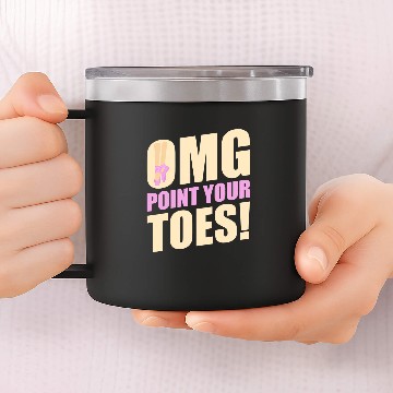 Discover OMG Point Your Toes Pole Dance Practice Dancing 14oz Stainless Steel Tumblers