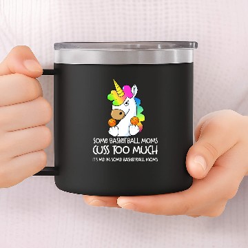 Discover Unicorns Mama Some Basketball Moms Cuss Too Much 14oz Stainless Steel Tumblers