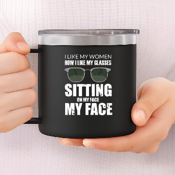 Discover sit on my face 14oz Stainless Steel Tumblers