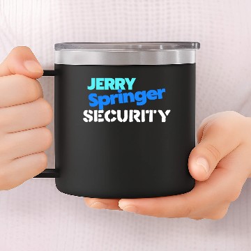 Discover Jerry Springer Security - Jerry Springer - 14oz Stainless Steel Tumblers
