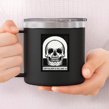 Discover Capitalism is Killing Us 14oz Stainless Steel Tumblers