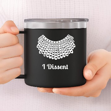 Discover I Dissent - I Dissent - 14oz Stainless Steel Tumblers