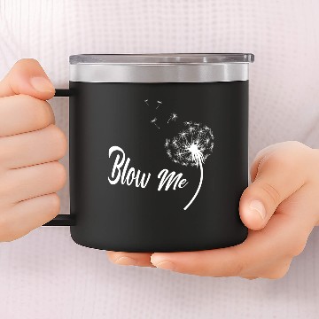 Discover Blow Me Dandelion - Blow Me Dandelion - 14oz Stainless Steel Tumblers