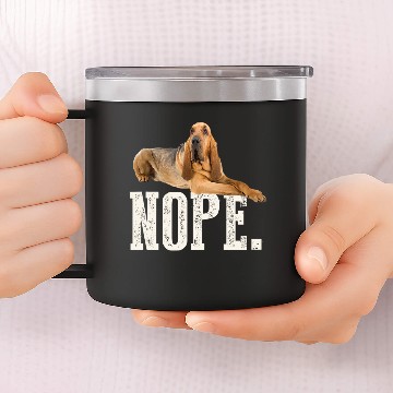 Discover Nope Lazy Bloodhound 14oz Stainless Steel Tumblers