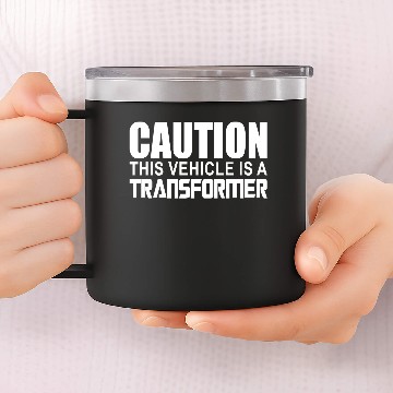 Discover Caution This Vehicle is a Transformer 14oz Stainless Steel Tumblers