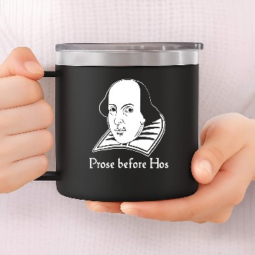 Discover Prose Before Hos  Funny William Shakespeare Joke Comedy Rude 14oz Stainless Steel Tumblers