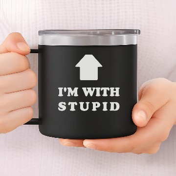 Discover Im With Stupid (2) 14oz Stainless Steel Tumblers