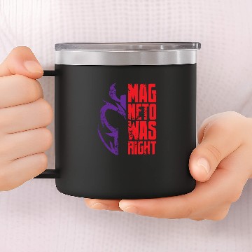 Discover Magneto Was Right 14oz Stainless Steel Tumblers