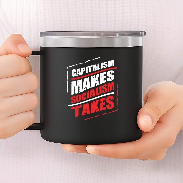 Discover Capitalism makes Socialism Takes 14oz Stainless Steel Tumblers