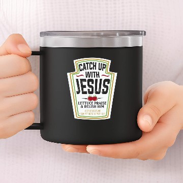 Discover Christian Funny Gift Catch Up With Jesus 14oz Stainless Steel Tumblers