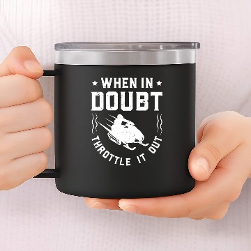 Discover When In Doubt Throttle It Out 14oz Stainless Steel Tumblers