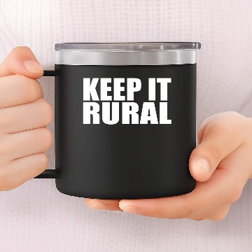 Discover Keep it rural farming quote Copy 14oz Stainless Steel Tumblers