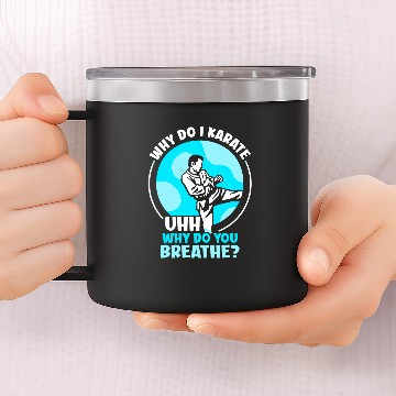 Discover Why do I Karate uhh why do you breathe Karate 14oz Stainless Steel Tumblers