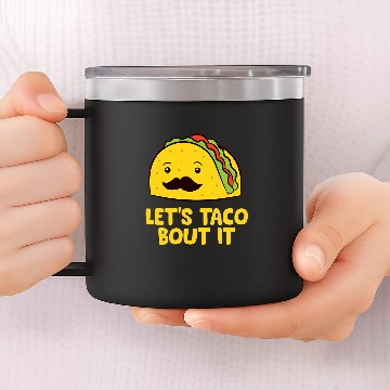 Discover Lets Taco Bout It Mexican Tacos 14oz Stainless Steel Tumblers