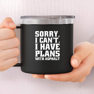 Discover Asphalt Paver I Cant I Have Plans With Asphalt Baseball Tees 14oz Stainless Steel Tumblers