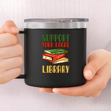 Discover Book Reading Support Your Local Library vintages Library Lover Book Lovers Baseball Tees 14oz Stainless Steel Tumblers