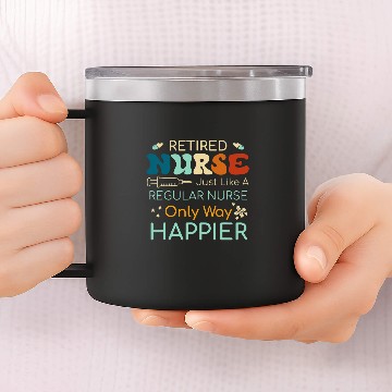 Discover Retired nurses Like A Regular nurses Only Happier Baseball Tees 14oz Stainless Steel Tumblers