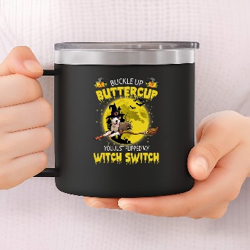 Discover Bully Lover Dog Buckle Up Buttercup You Just Flipped My Witch Switch 436 Pitbull Dog 14oz Stainless Steel Tumblers