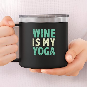 Discover Namaste Yoga Wines is my yoga quote meditation saying funny Meditation 14oz Stainless Steel Tumblers