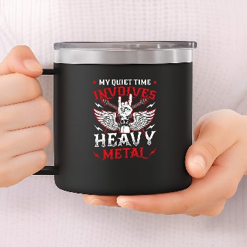 Discover My Quiet Time Involves Heavy Metal 14oz Stainless Steel Tumblers