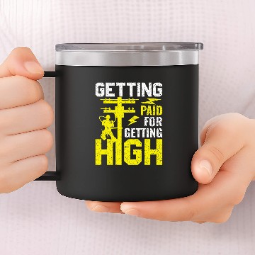 Discover Getting Paid for Getting High Lineman Electrician 1 Baseball Tees 14oz Stainless Steel Tumblers