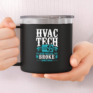 Discover HVAC Technician Tech vintages Hvac Tech Im Here Because You Baseball Tees 14oz Stainless Steel Tumblers