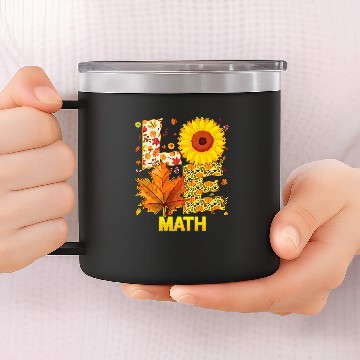 Discover love math teacher student sunflower fall thanksgiving thank Baseball Tees 14oz Stainless Steel Tumblers