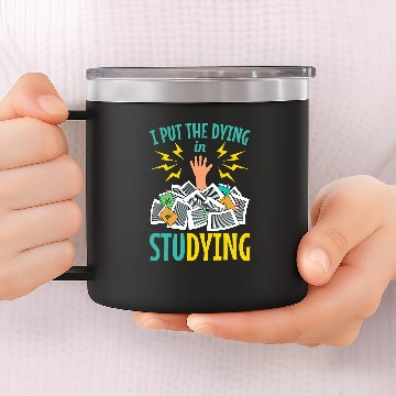 Discover Funny College Student Studying Quote 14oz Stainless Steel Tumblers