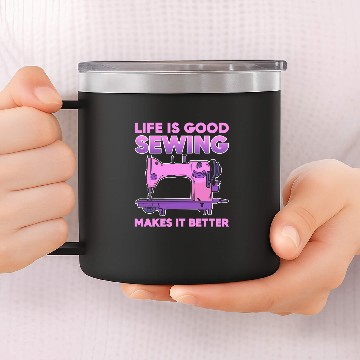 Discover Sewing Machine Life Is Good Sewing Makes It Better 106 knit 14oz Stainless Steel Tumblers