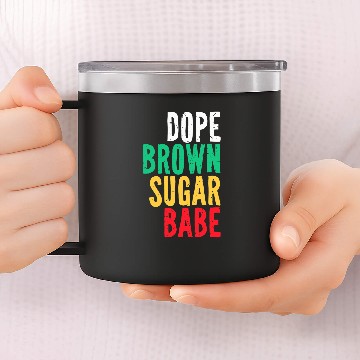Discover Dope Brown Sugar Babe Juneteenth Freedom Day Independence 1 Zip 14oz Stainless Steel Tumblers