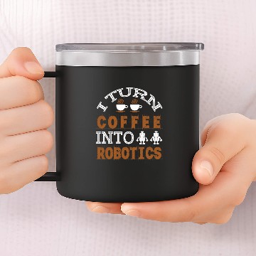 Discover Funny Robotics Engineering Robot Lover Builder Coffee Fans Zip 14oz Stainless Steel Tumblers