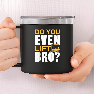 Discover Do You Even Lift Bro Forklift Operator 5 Baseball Tees 14oz Stainless Steel Tumblers