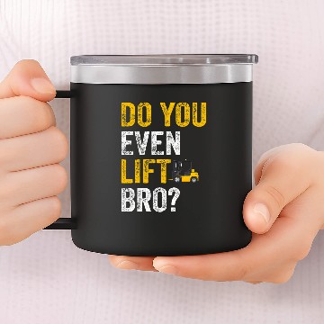 Discover Do you even lift Forklift Operator Warehouse Operator 14oz Stainless Steel Tumblers