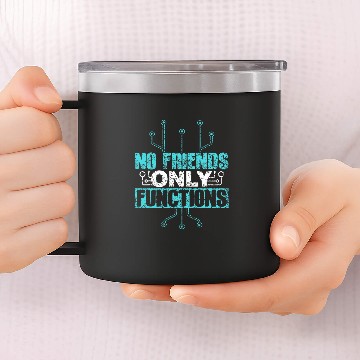 Discover No Friends Only Functions Programmer Code Coder Coding 2 14oz Stainless Steel Tumblers