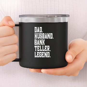 Discover funny Dad Husband Bank teller Legend Baseball Tees 14oz Stainless Steel Tumblers
