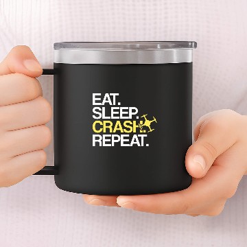 Discover Eat Sleep Crash Repeat Drone Pilot 14oz Stainless Steel Tumblers