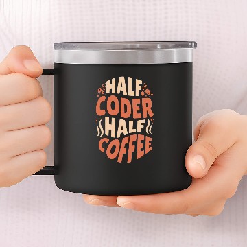 Discover Funny Software Developer Half Coder Half Coffee Zip 14oz Stainless Steel Tumblers