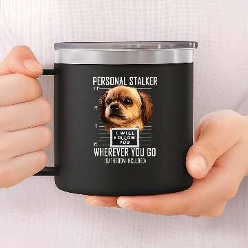 Discover Personal Stalker Dog Tibetan Spaniel I Will Follow You 95 14oz Stainless Steel Tumblers