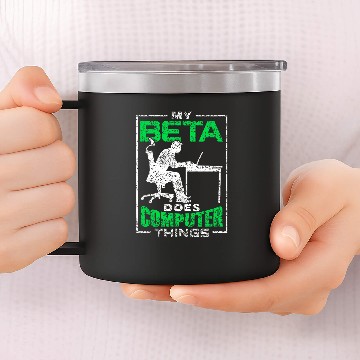Discover My Beta Does Computer Things Coder Programmer Programming 14oz Stainless Steel Tumblers