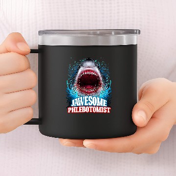 Discover Jawesome Phlebotomist Laboratory Lab Tech Great White Shark Zip 14oz Stainless Steel Tumblers