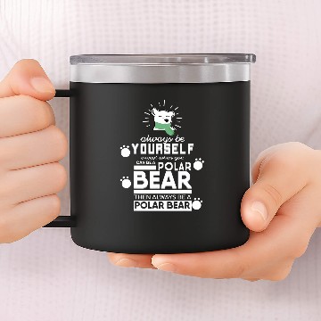 Discover Always Be Yourself Polar Bear Baseball Tees 14oz Stainless Steel Tumblers