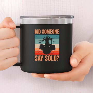Discover Funny Drummer Did Someone Say Solo Baseball Tees 14oz Stainless Steel Tumblers